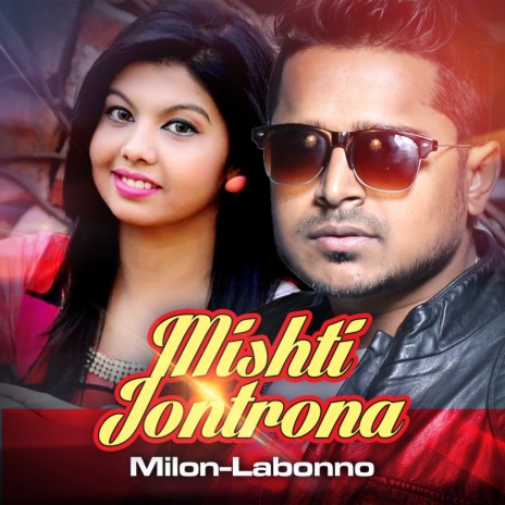 Mishti Jontrona ft. Labonno & Ayon Chaklader | Boomplay Music