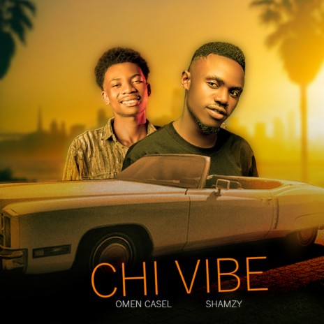 Chi Vibe ft. SHAMZY | Boomplay Music