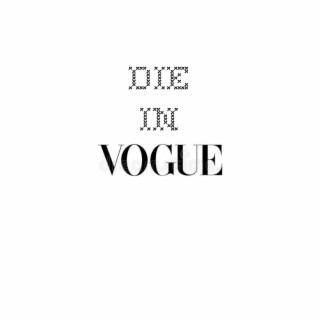 Die In Vogue lyrics | Boomplay Music