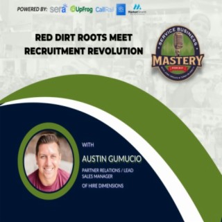 Red Dirt Roots Meet Recruitment Revolution with Austin Gumucio