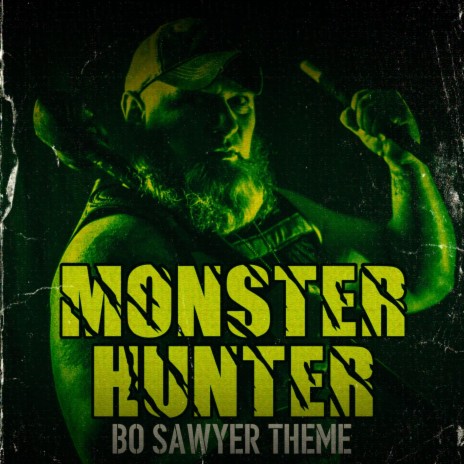 Monster Hunter (Bo Sawyer theme) | Boomplay Music