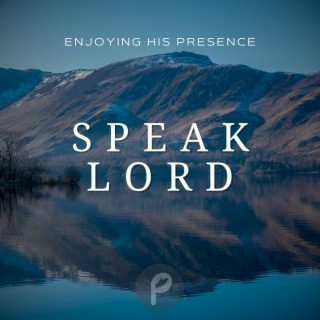 Speak Lord