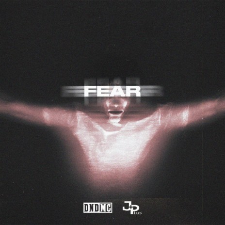 Fear ft. DNDMC