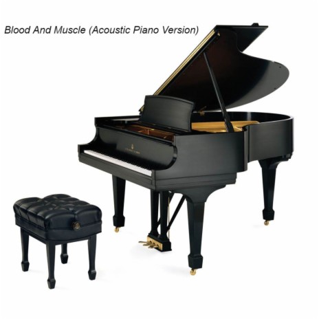 Blood And Muscle (Acoustic Piano Version) | Boomplay Music