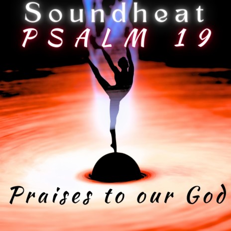 Psalm 19 Praises to our God | Boomplay Music