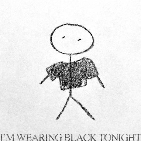 I'm Wearing Black Tonight | Boomplay Music