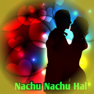 Nachu Nachu Hal