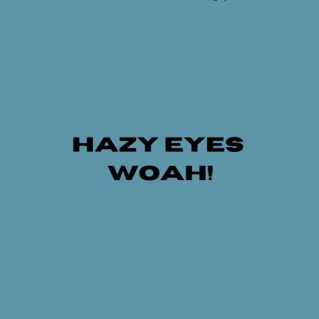 Hazy Eyes | Boomplay Music