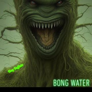 Bong Water