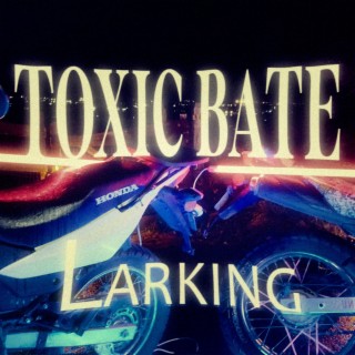 Toxic Bate