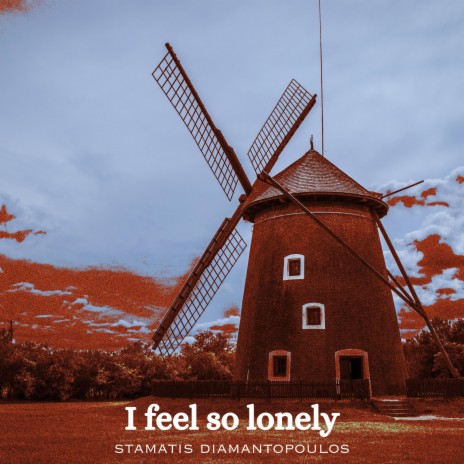 I feel so lonely
