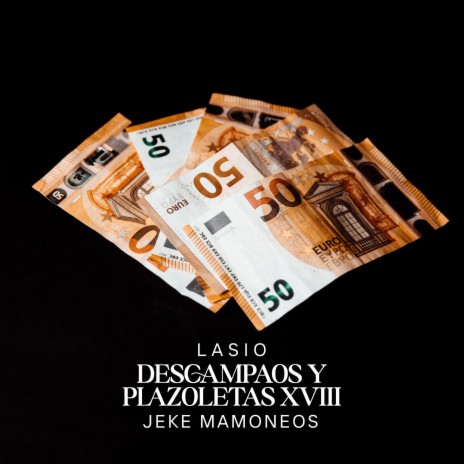 Descampaos y plazoletas XVIII ft. Jeke Mamoneos