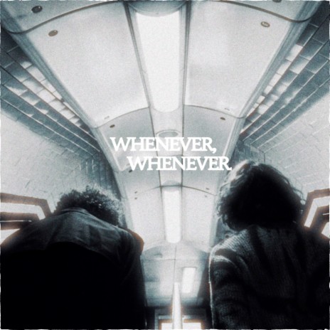 Whenever, Whenever. | Boomplay Music