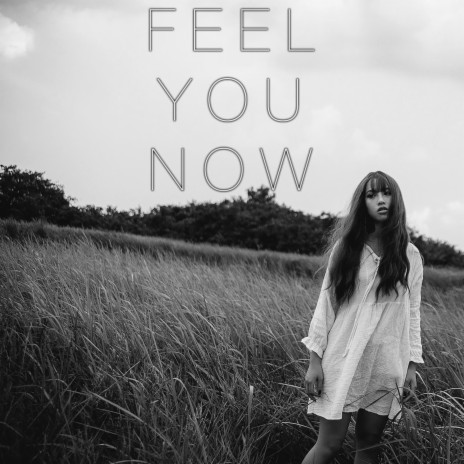 Feel You Now