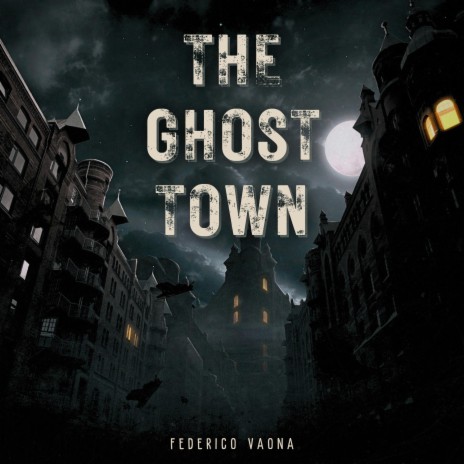 The Ghost Town (Remaster 2024) | Boomplay Music