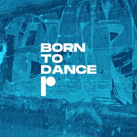 Born to Dance | Boomplay Music