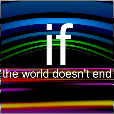 If The World Doesn't End | Boomplay Music