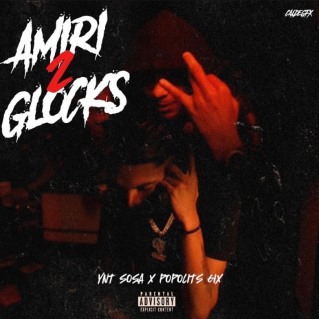 Amiri Glocks Pt2 ft. Sosa | Boomplay Music