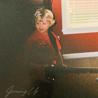 Growing Up lyrics | Boomplay Music