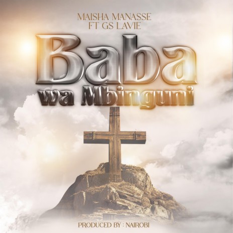 Baba Wa Mbinguni ft. GS Lavie | Boomplay Music