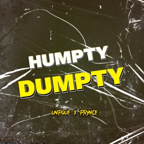 Humpty Dumpty ft. Unque