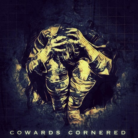 Cowards Cornered | Boomplay Music