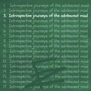 Introspective Journeys of the Adolescent Mind