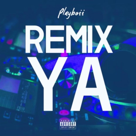 Remix Ya | Boomplay Music