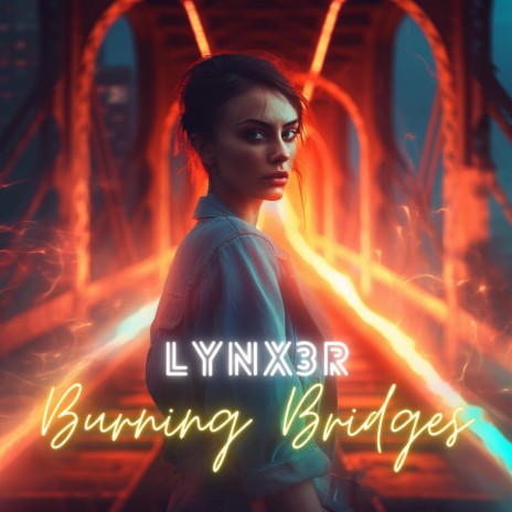 Burning Bridges | Boomplay Music