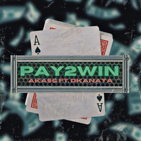 Pay2Win ft. Dkanaya | Boomplay Music