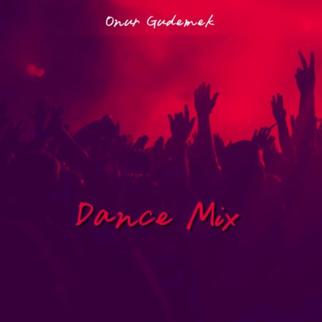 Dance Mix | Boomplay Music