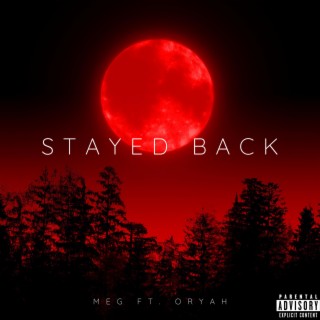 Stayed Back ft. Oryah lyrics | Boomplay Music