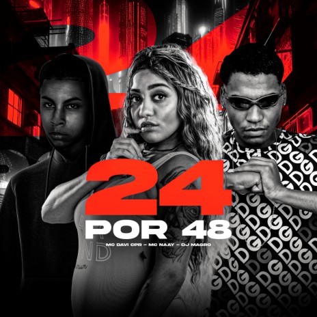 24 por 48 ft. Mc Naay & Dj Magro | Boomplay Music