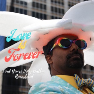 Love is Forever (Lord you're holy ballin') (Remastered)