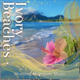 Morning Hawaiian Music