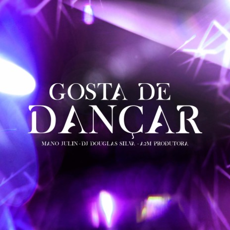 Gosta de Dançar ft. Dj Douglas Silva & Mc Yuri Bala | Boomplay Music