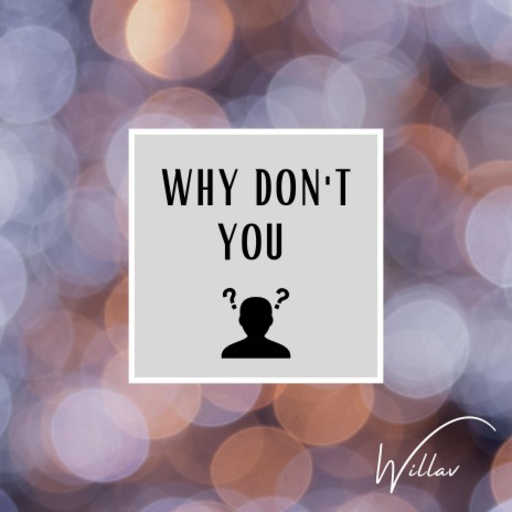Why don't you | Boomplay Music