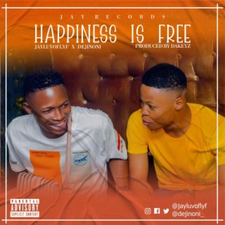 Happiness is free ft. Dejinoni lyrics | Boomplay Music