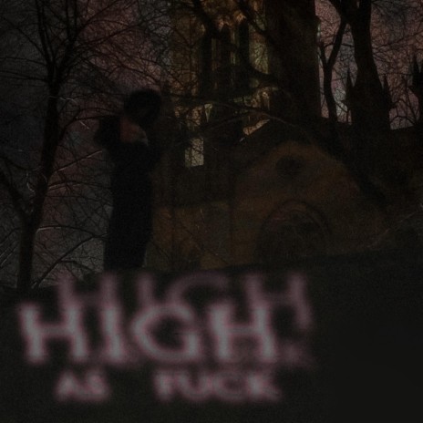 high as fuck | Boomplay Music