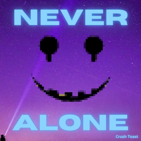 Never Alone | Boomplay Music