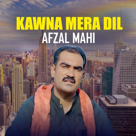 Kawna Mera Dil | Boomplay Music