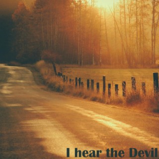 I hear the Devil lyrics | Boomplay Music