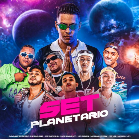 Set Planetário ft. MC Buraga, Mc Sapinha, MC Menor MT, MC DIGUIN & MC RUAN RZAN | Boomplay Music