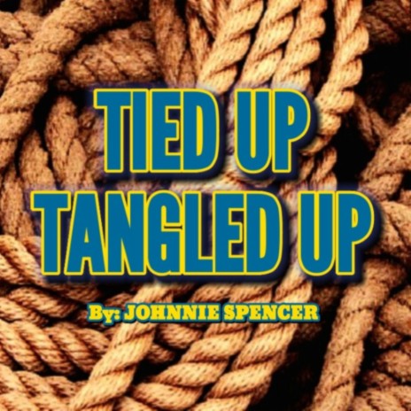 TIED UP-TANGLED UP | Boomplay Music
