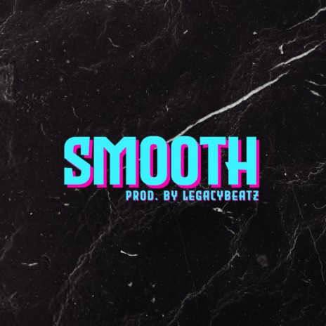 Smooth | Boomplay Music