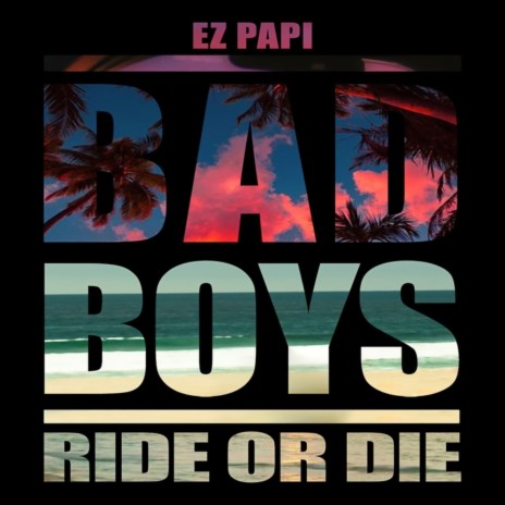 Bad Boys: Ride or Die | Boomplay Music