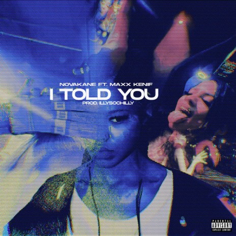 I Told You ft. Maxx Kenif | Boomplay Music