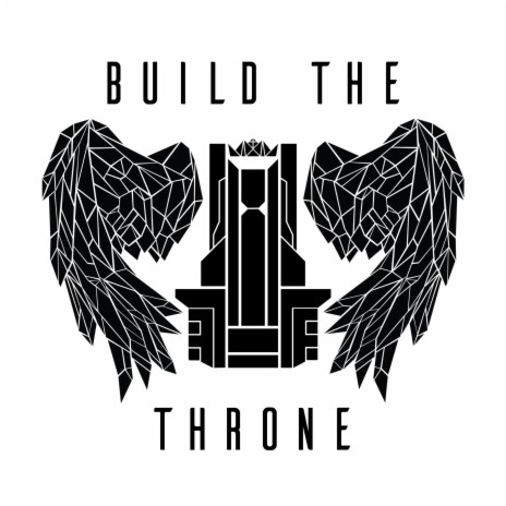 Build Your Throne | Boomplay Music