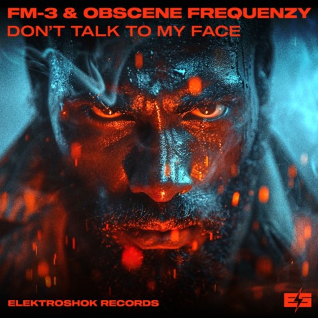 Don't Talk To My Face ft. Obscene Frequenzy | Boomplay Music