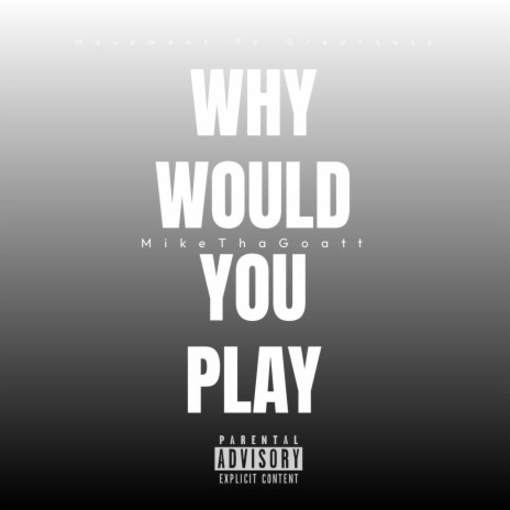 Why Would You Play | Boomplay Music